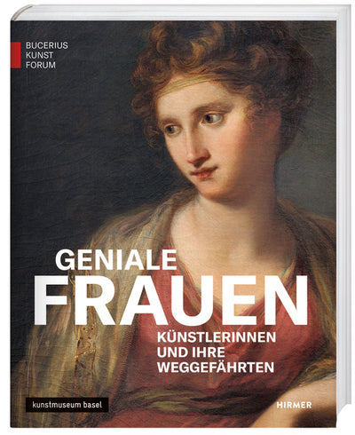 Geniale Frauen. Künstlerinnen und ihre Weggefährten
