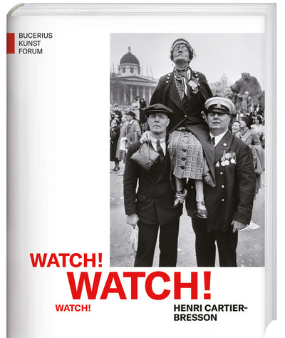 Watch! Watch! Watch! Henri Cartier-Bresson